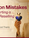 Common Mistakes When Starting a Perfume Reselling Business (and How to Avoid Them)