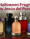 Top 5 Halloween Fragrances by Jesús del Pozo