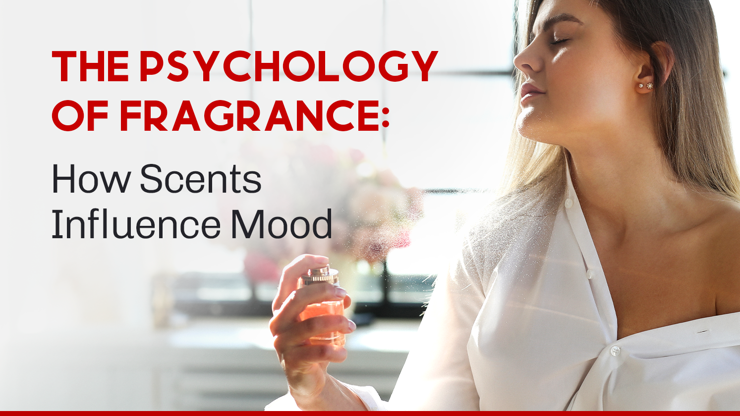 The Psychology of Fragrance: How Scents Influence Mood