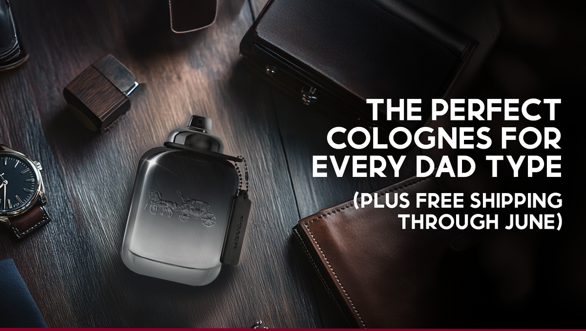 The Perfect Colognes For Every Dad Type (Plus Free Shipping Through June)