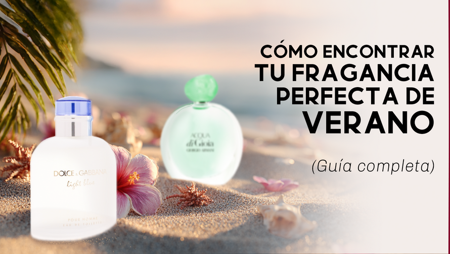 Cómo Encontrar Tu Fragancia Perfecta de Verano (Guía Completa)