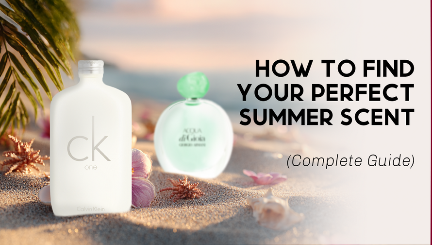 How To Find Your Perfect Summer Scent (Complete Guide)