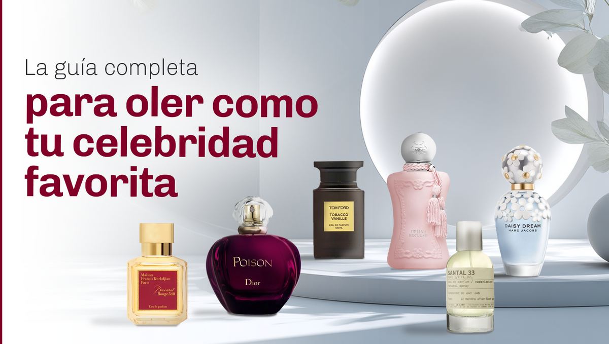 Guía Completa Para Oler Como Tu Celebridad Favorita