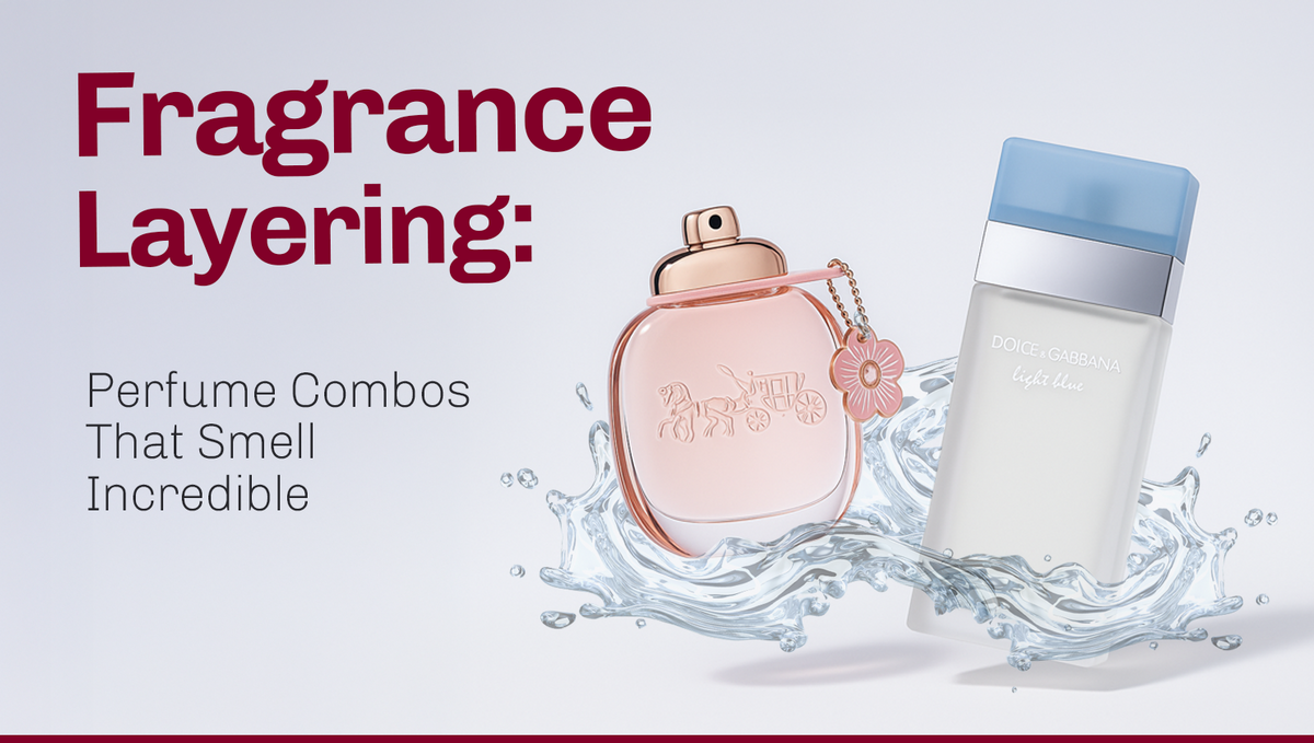 Fragrance Layering: Perfume Combos That Smell Incredible