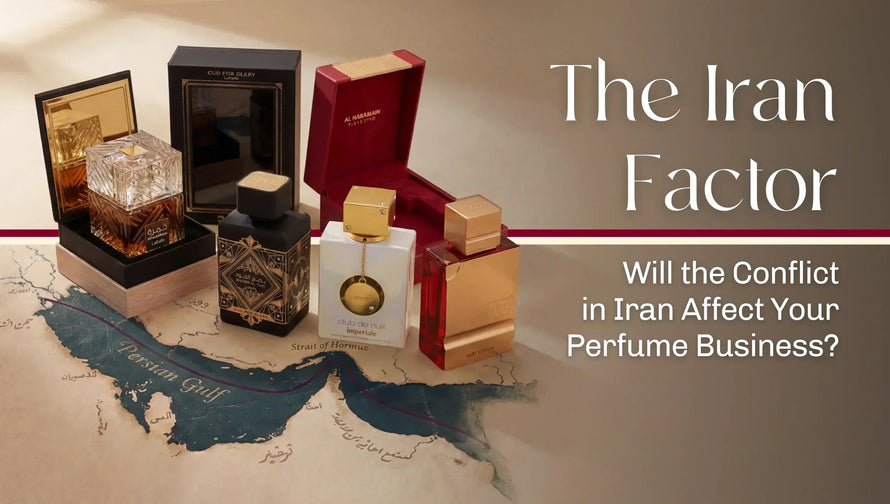 The Iran Factor: Will the Conflict Affect Your Perfume Business?