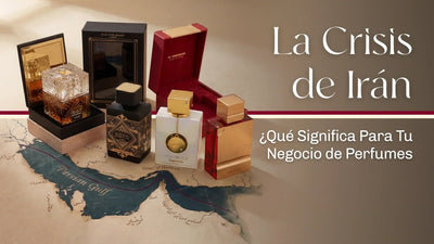 La Crisis de Irán: ¿Afectará el conflicto a tu negocio de perfumes?