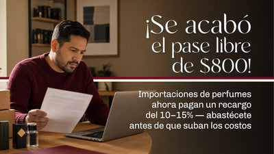 Se acabó el pase libre de $800: por qué los revendedores de fragancias deben abastecerse ahora